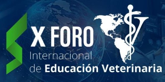 X FORO INTERNACIONAL DE EDUCACIÓN VETERINARIA